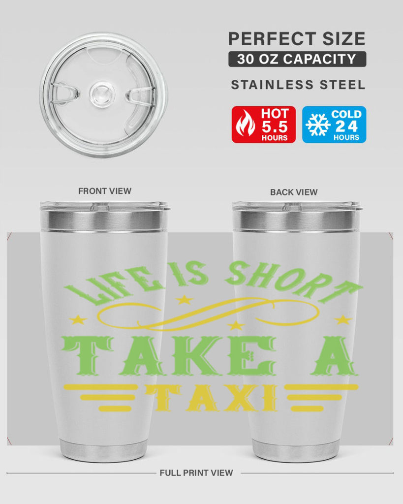 life is short take a taxi Style 21#- bus driver- tumbler