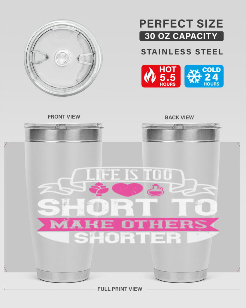 life is too short to make others shorter 124#- vegan- Tumbler