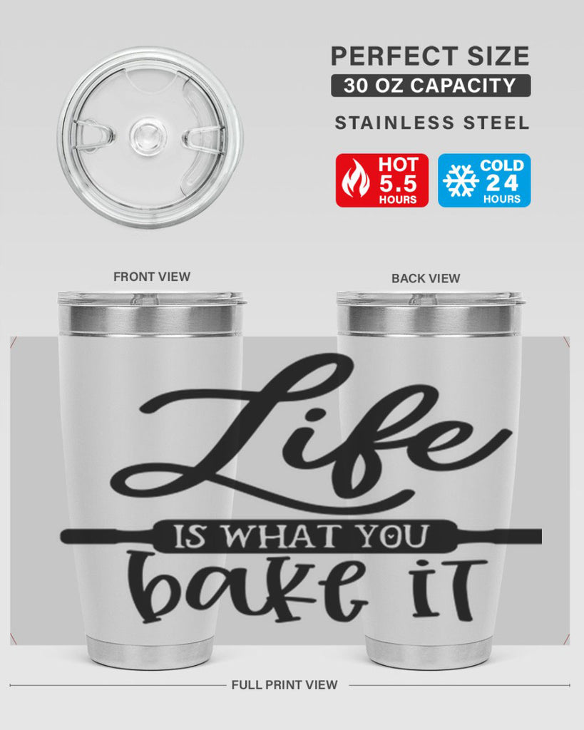 life is what you bake it 87#- kitchen- Tumbler