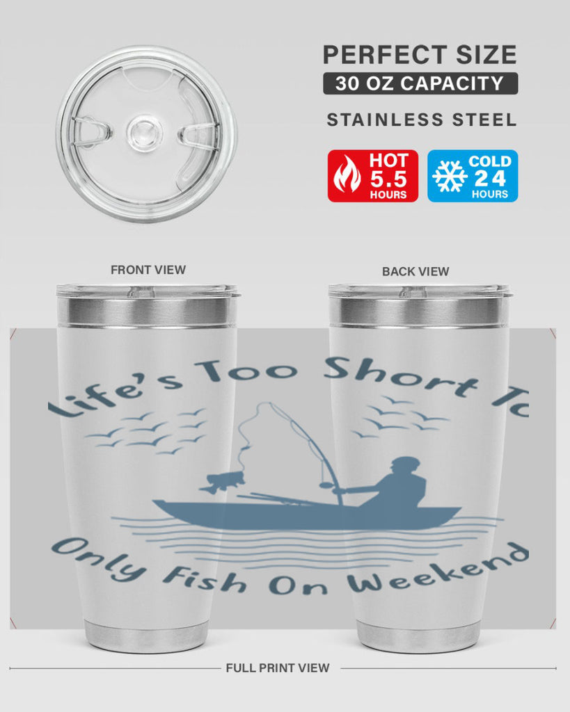 lifes too short 63#- fishing- Tumbler