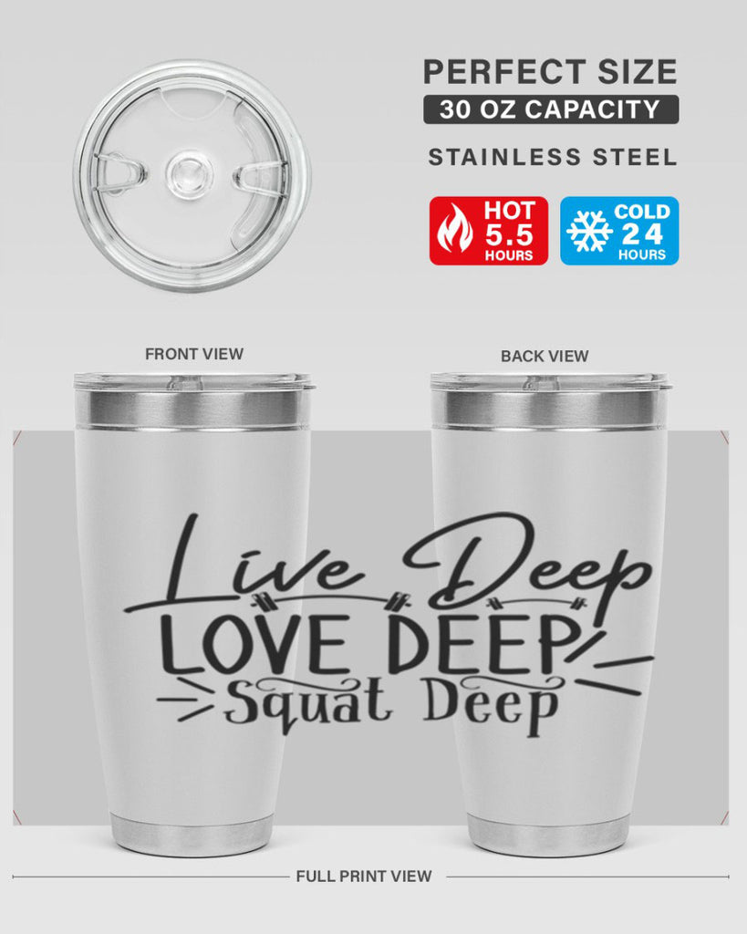 live deep love deep squat deep 31#- gym- Tumbler