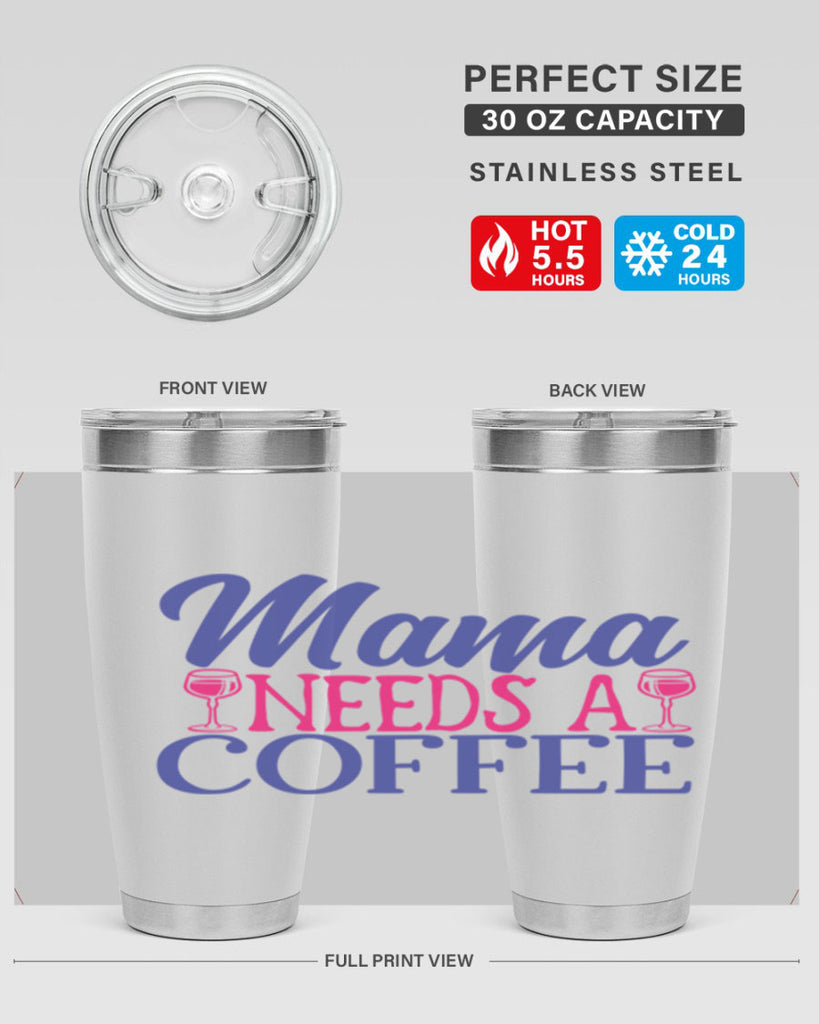 mama needs a coffee 385#- mom- Tumbler