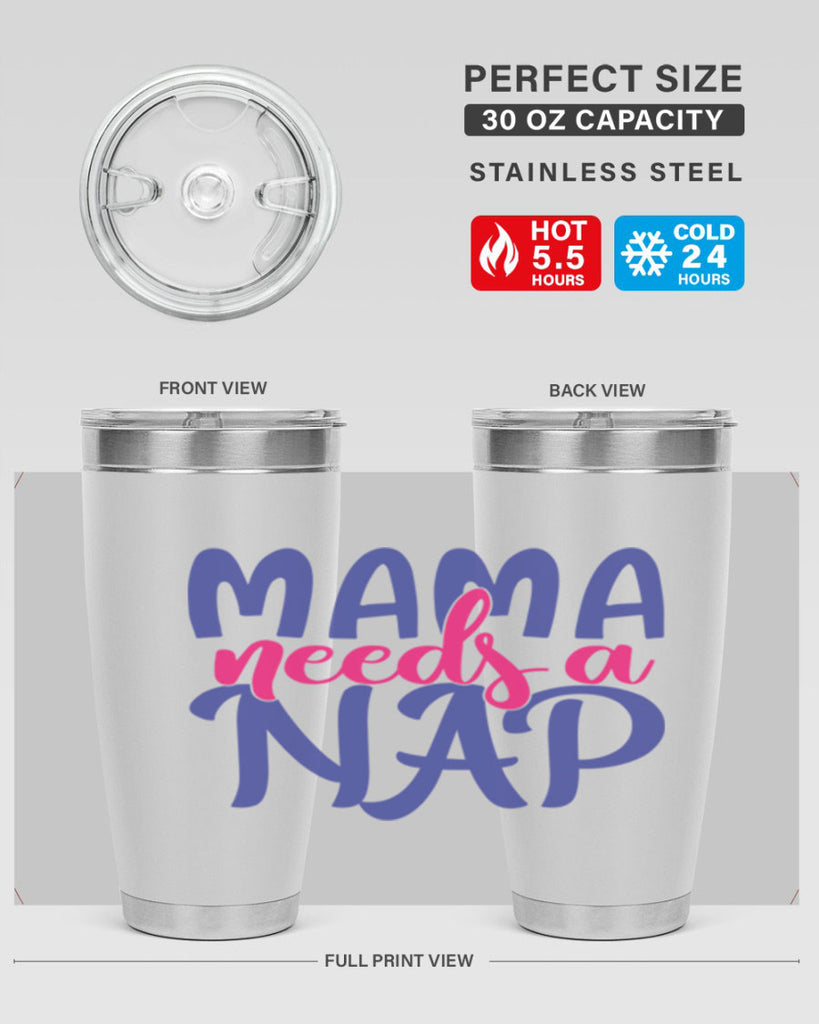 mama needs a nap 383#- mom- Tumbler