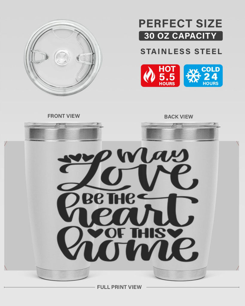 may love be the heart of this home 6#- home- Tumbler