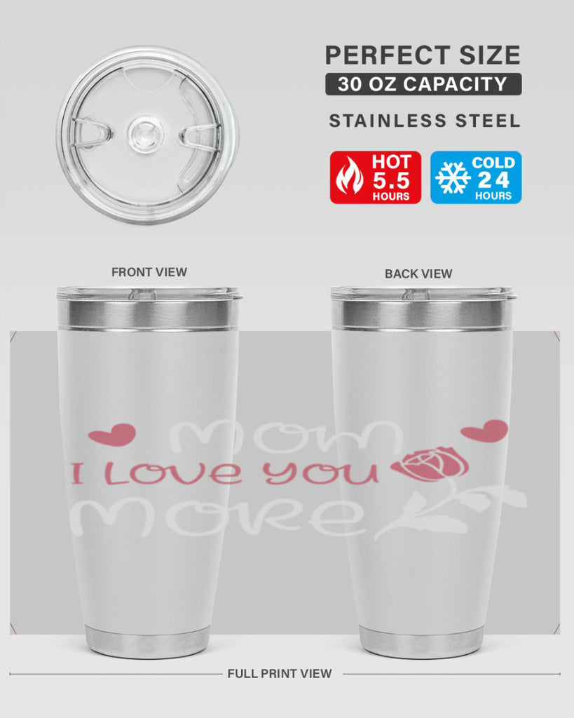 mom i love you more 125#- mom- Tumbler