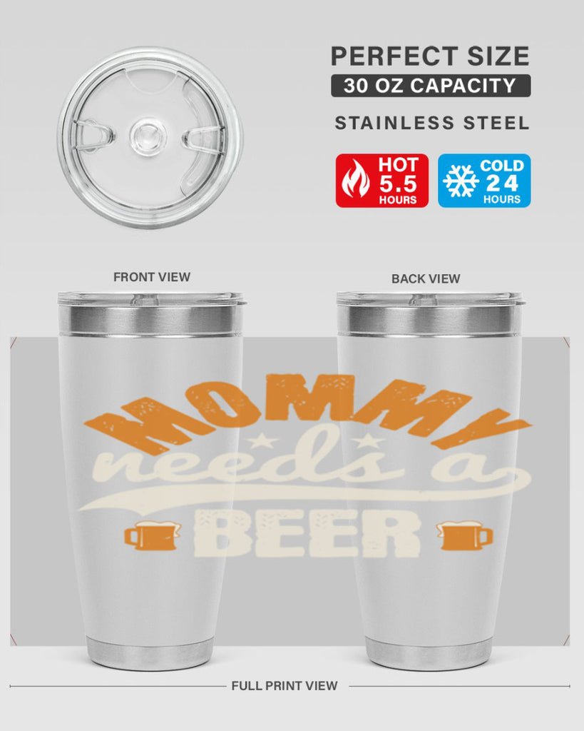 mommy needs a beer 60#- beer- Tumbler