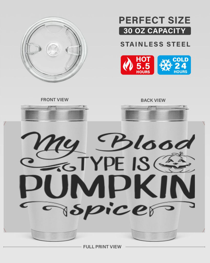my blood type is pumpkin spice 435#- fall- Tumbler