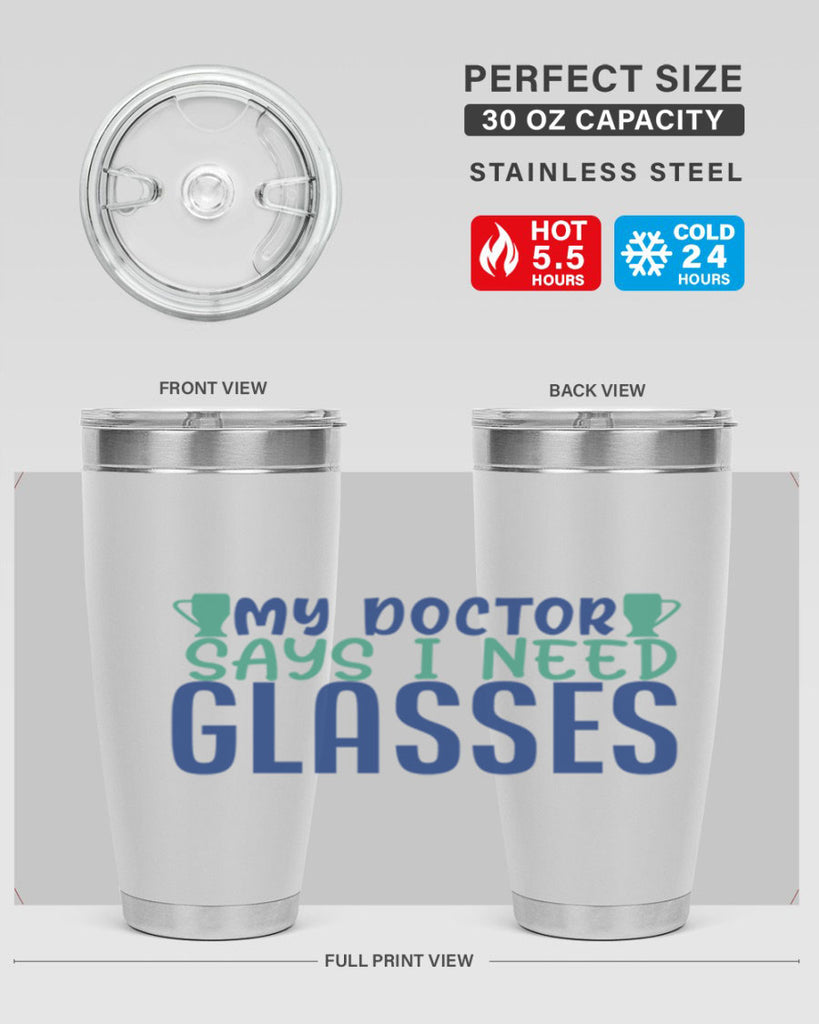 my doctor says i need glasses 179#- wine- Tumbler