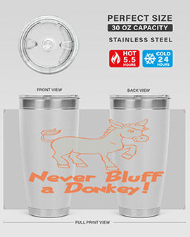 never bluff a donkey Style 2#- donkey- Tumbler