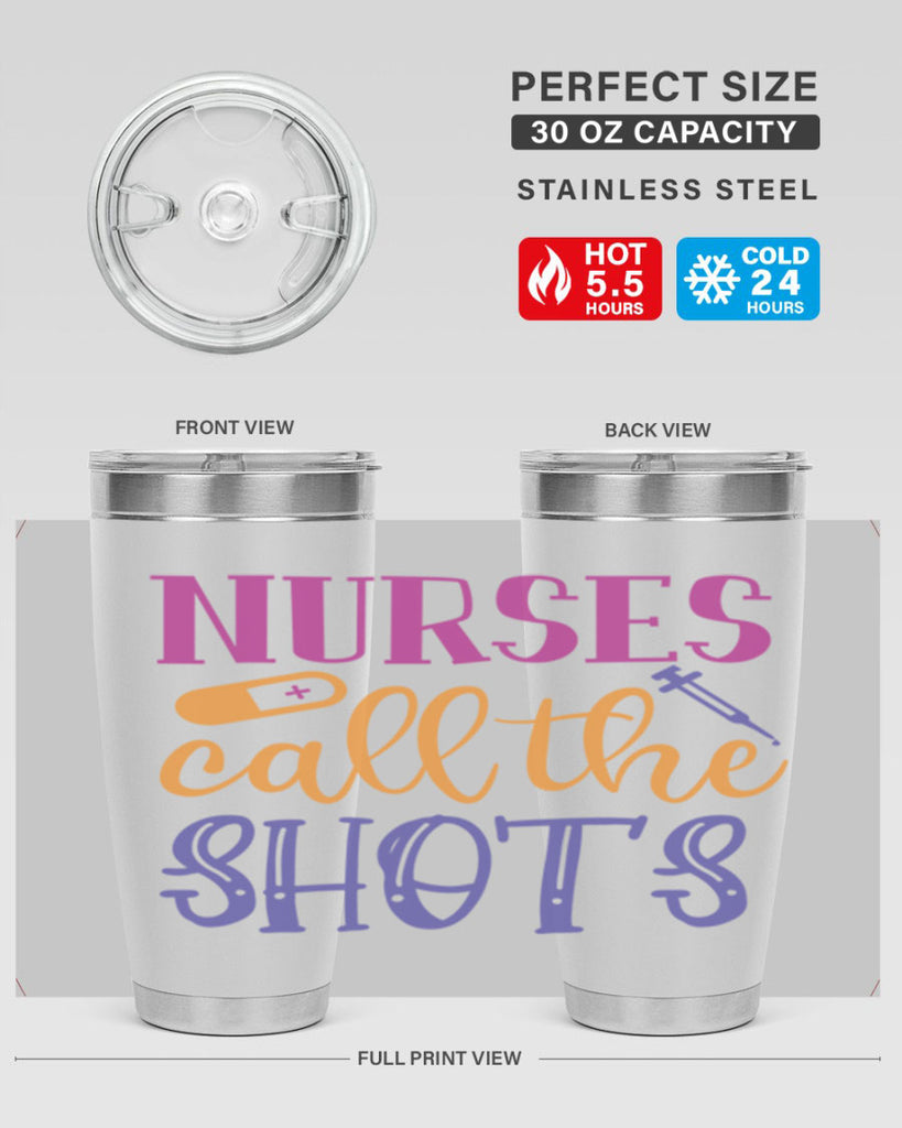 nurses call the shots Style 367#- nurse- tumbler