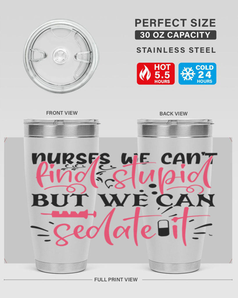 nurses we cant find stupid but we can sedate it Style 361#- nurse- tumbler