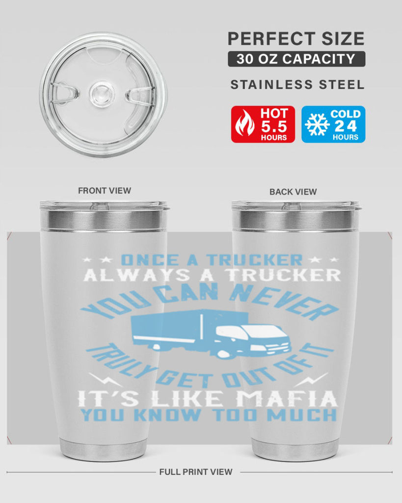 once a trucker always a trucker you z Style 25#- truck driver- tumbler