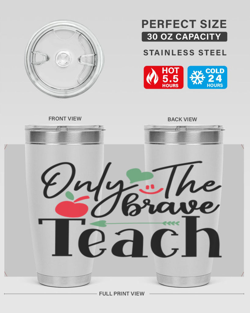 only the brave teach Style 155#- teacher- tumbler