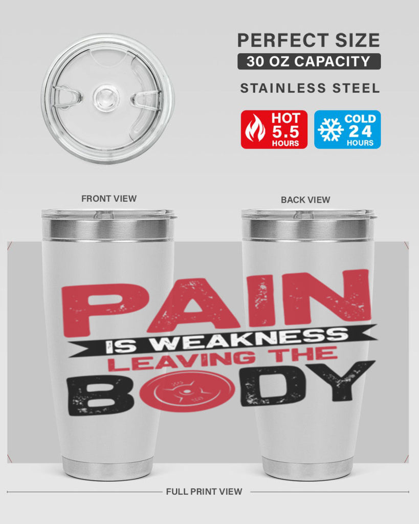 pain is weakness leaving the body 4#- gym- Tumbler