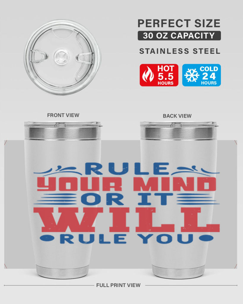 rule your mind or it will rule you Style 38#- Fourt Of July- Tumbler