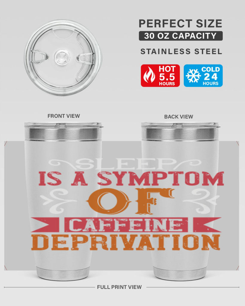 sleep is a symptom of caffeine deprivation 233#- coffee- Tumbler