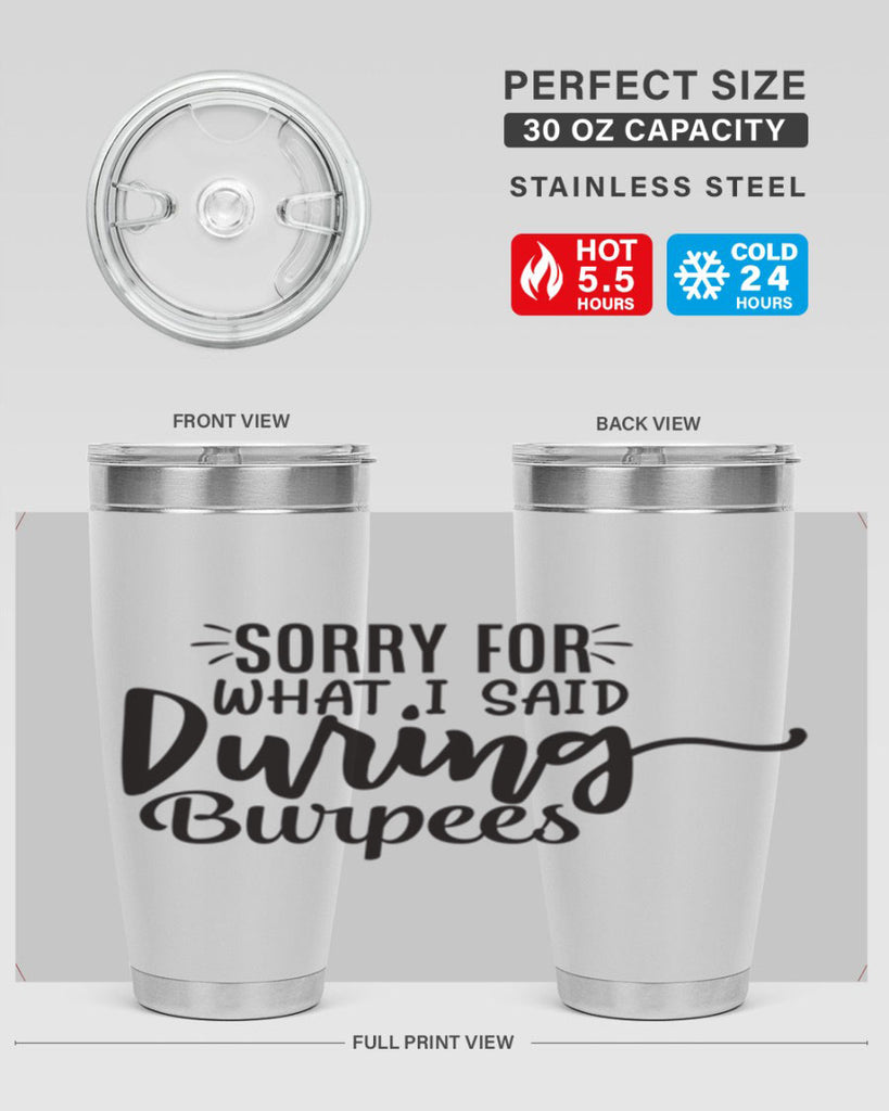 sorry for what i said during burpees 15#- gym- Tumbler