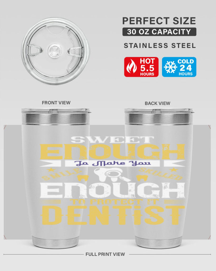 sweet enogh to make you Style 18#- dentist- tumbler