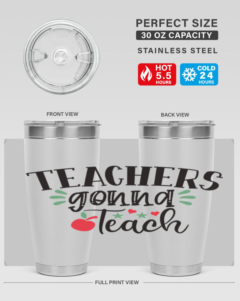 teachers gonna teach Style 196#- teacher- tumbler