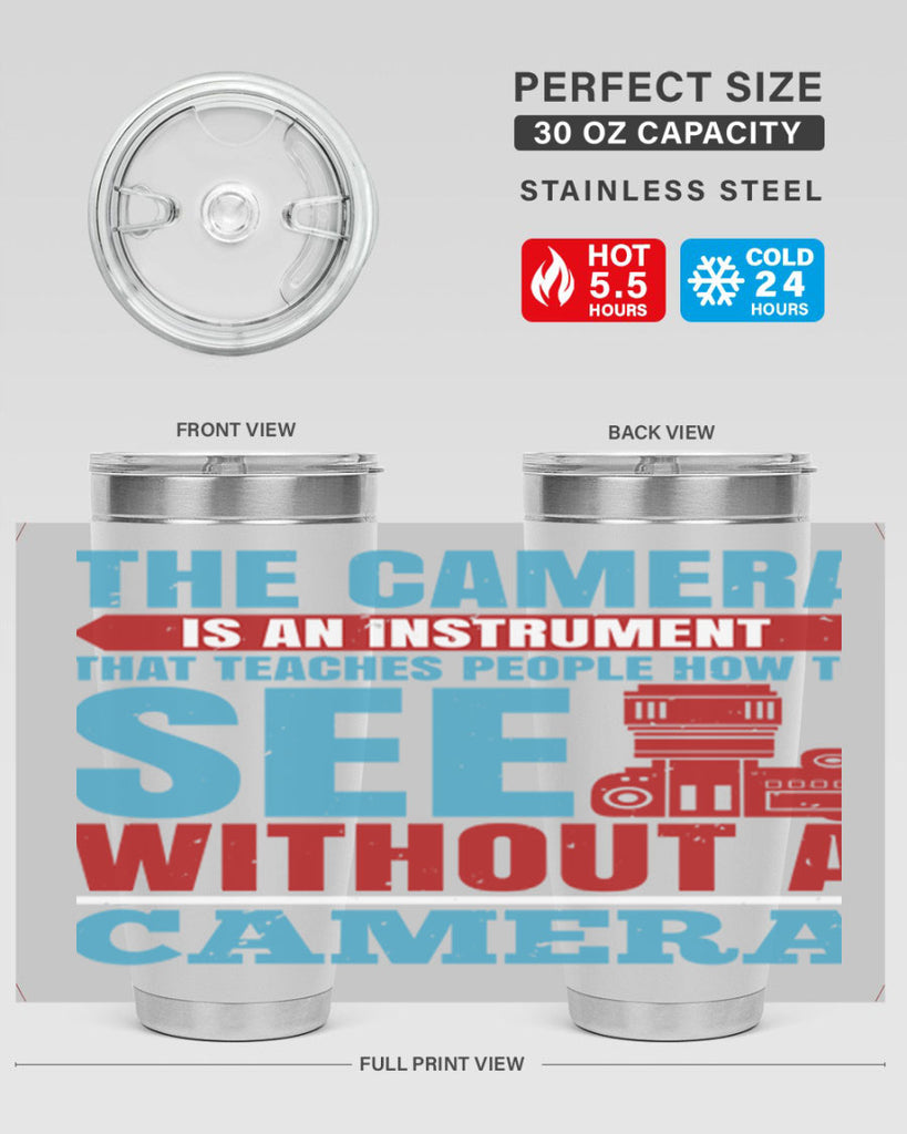 the camera is an instrument 13#- photography- Tumbler