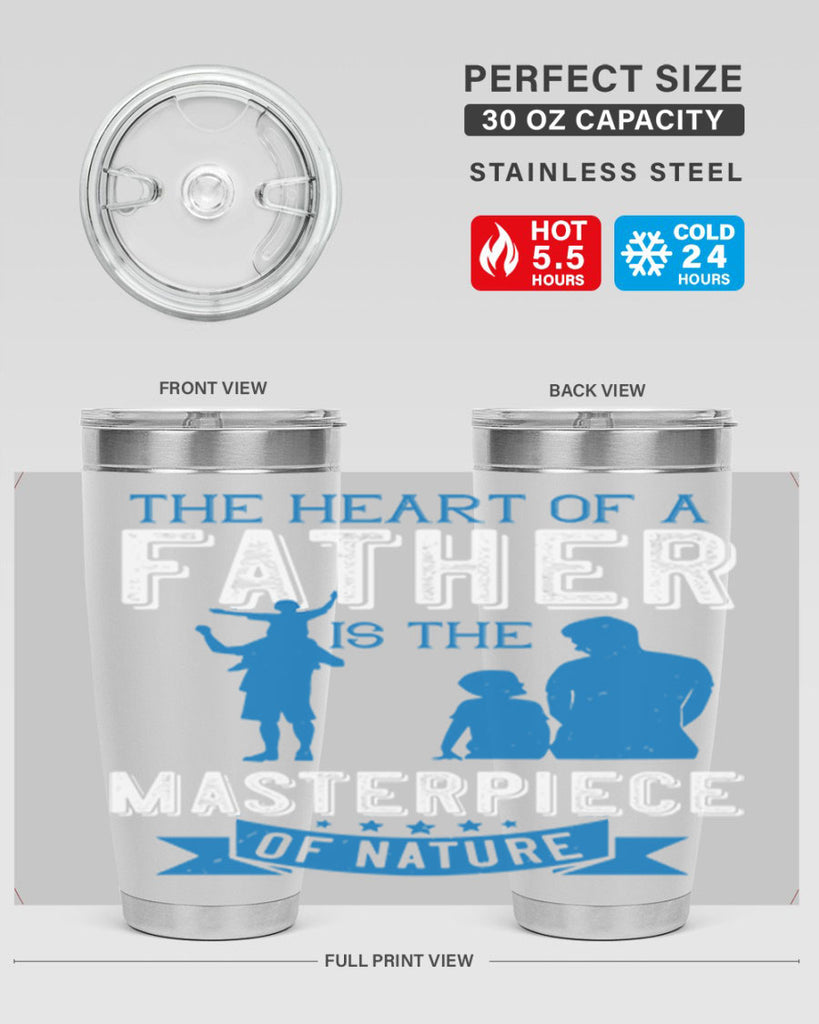 the heart of a father is the masterpiece of nature 169#- fathers day- Tumbler