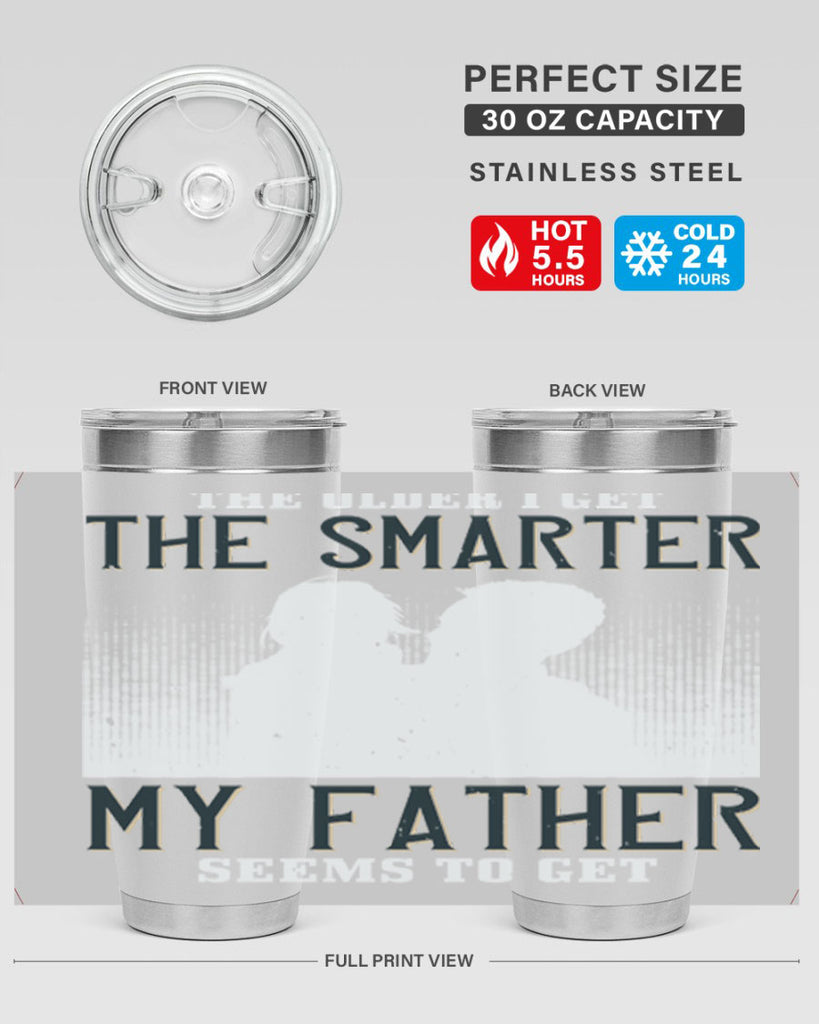 the older i get the smarter 156#- fathers day- Tumbler