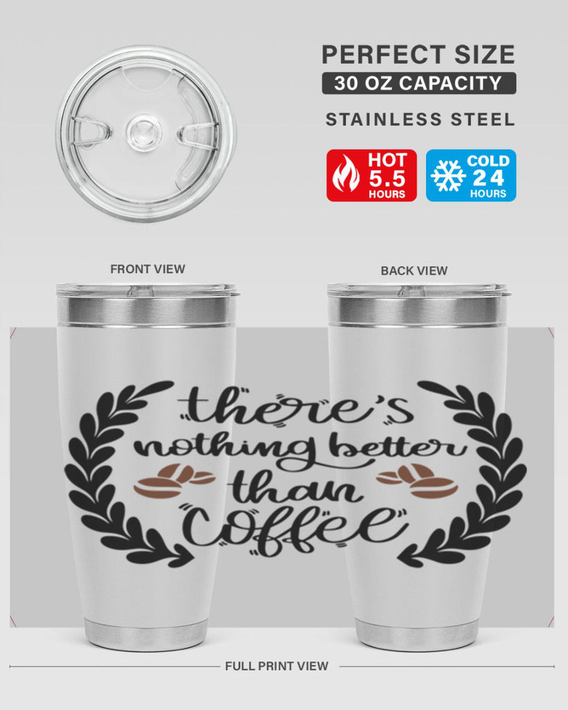 theres nothing better than 18#- coffee- Tumbler