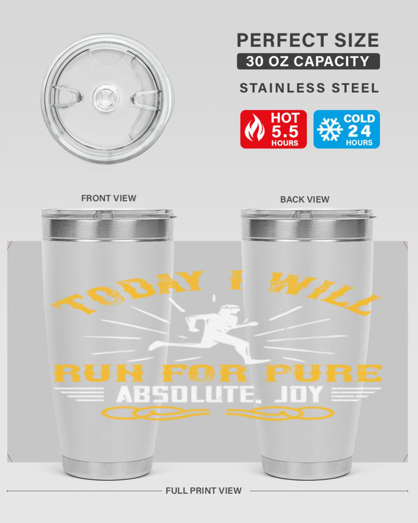 today i will run for pure absolute joy 5#- running- Tumbler