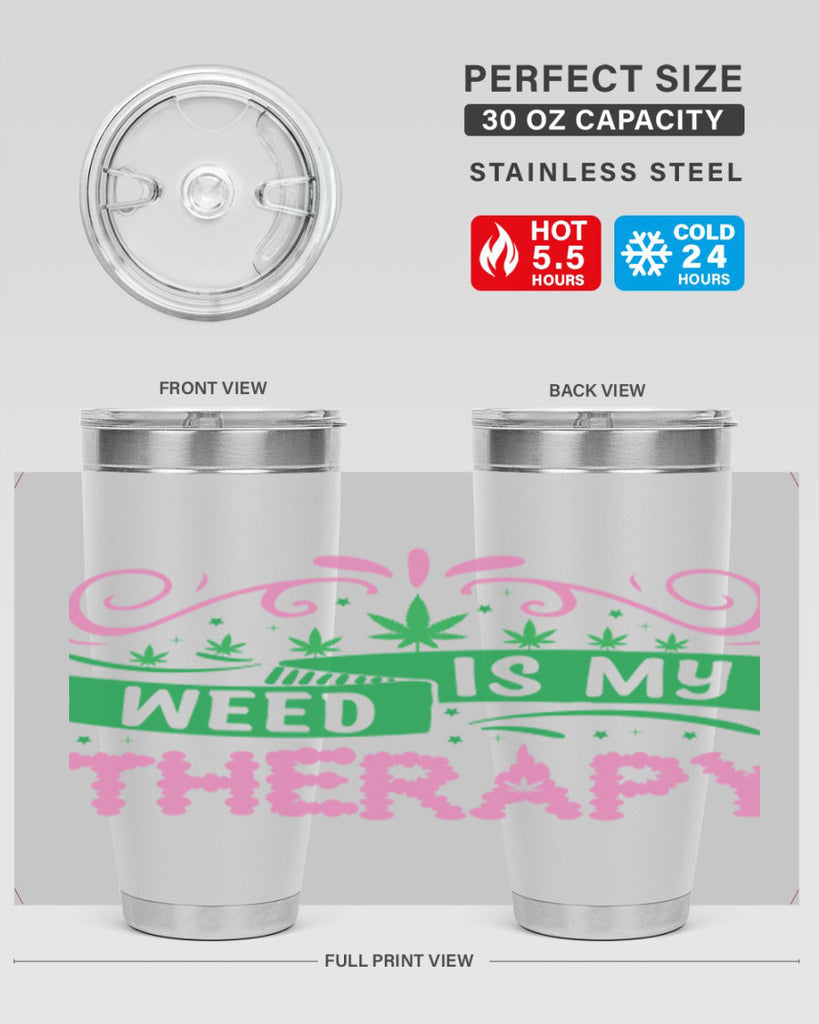 weed is my therapy 285#- marijuana- Tumbler