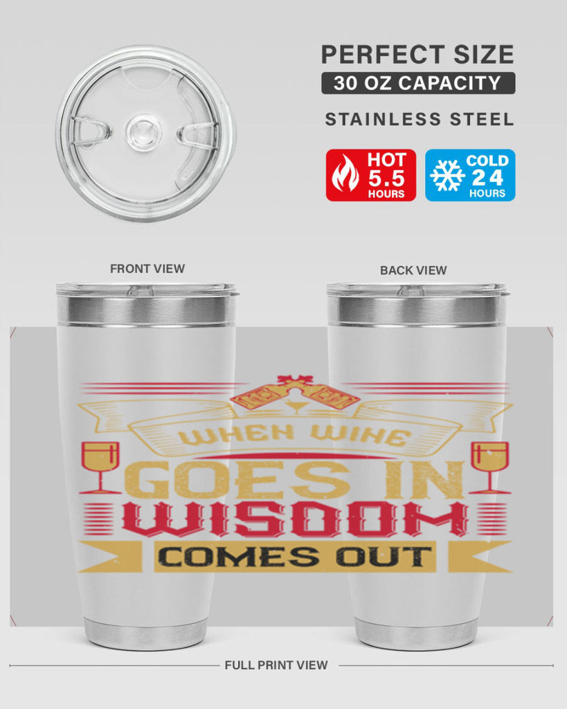 when wine goes in wisdom comes out 19#- drinking- Tumbler