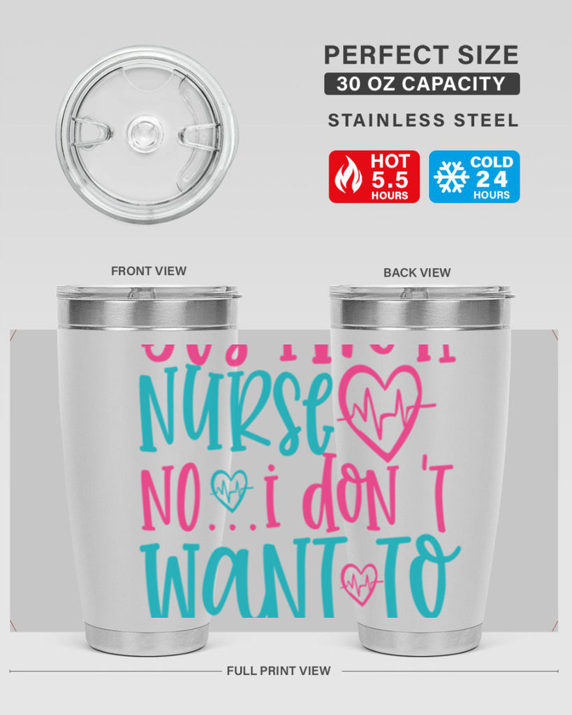 yes im a nurse no i don t want to at it Style 339#- nurse- tumbler