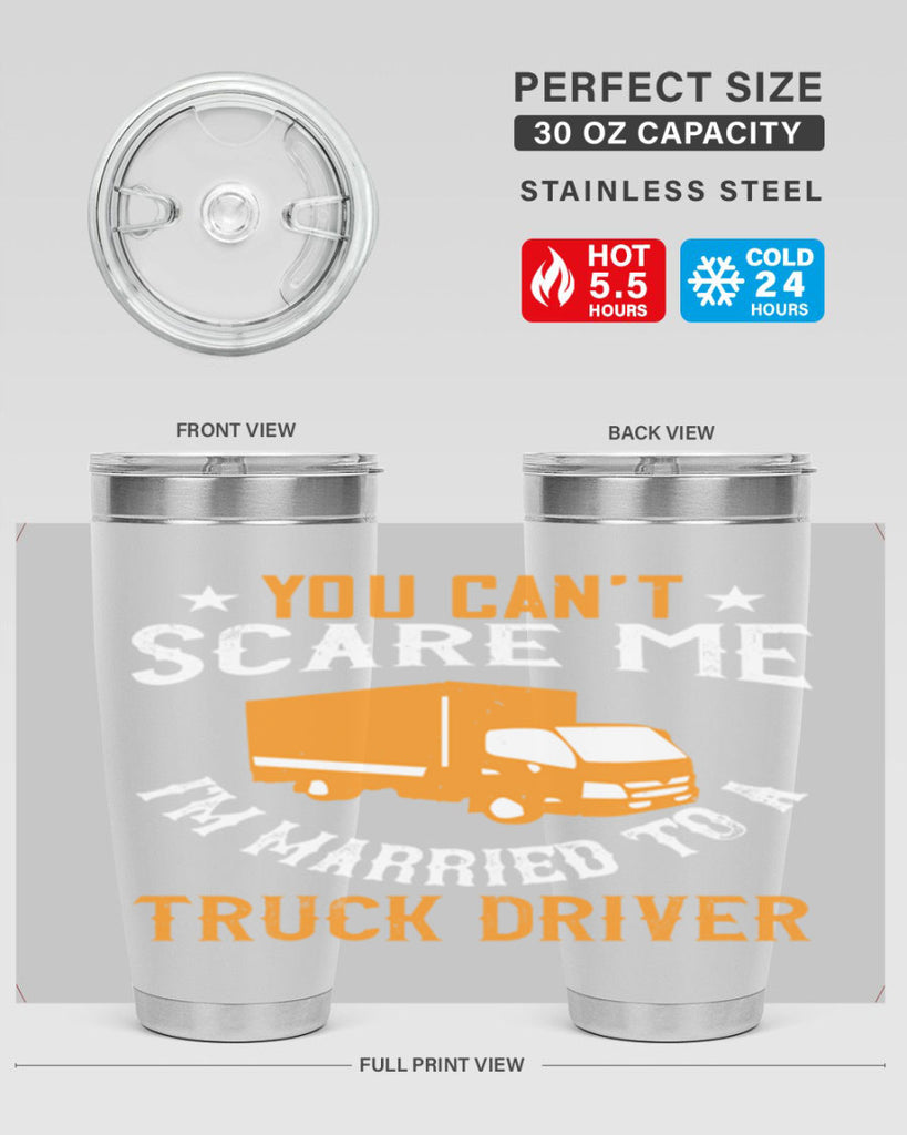 you cant scare me im married to a truck driver Style 7#- truck driver- tumbler