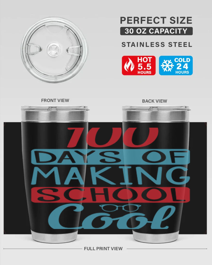 4 days of making school cool 44#- 100 days of school- Tumbler