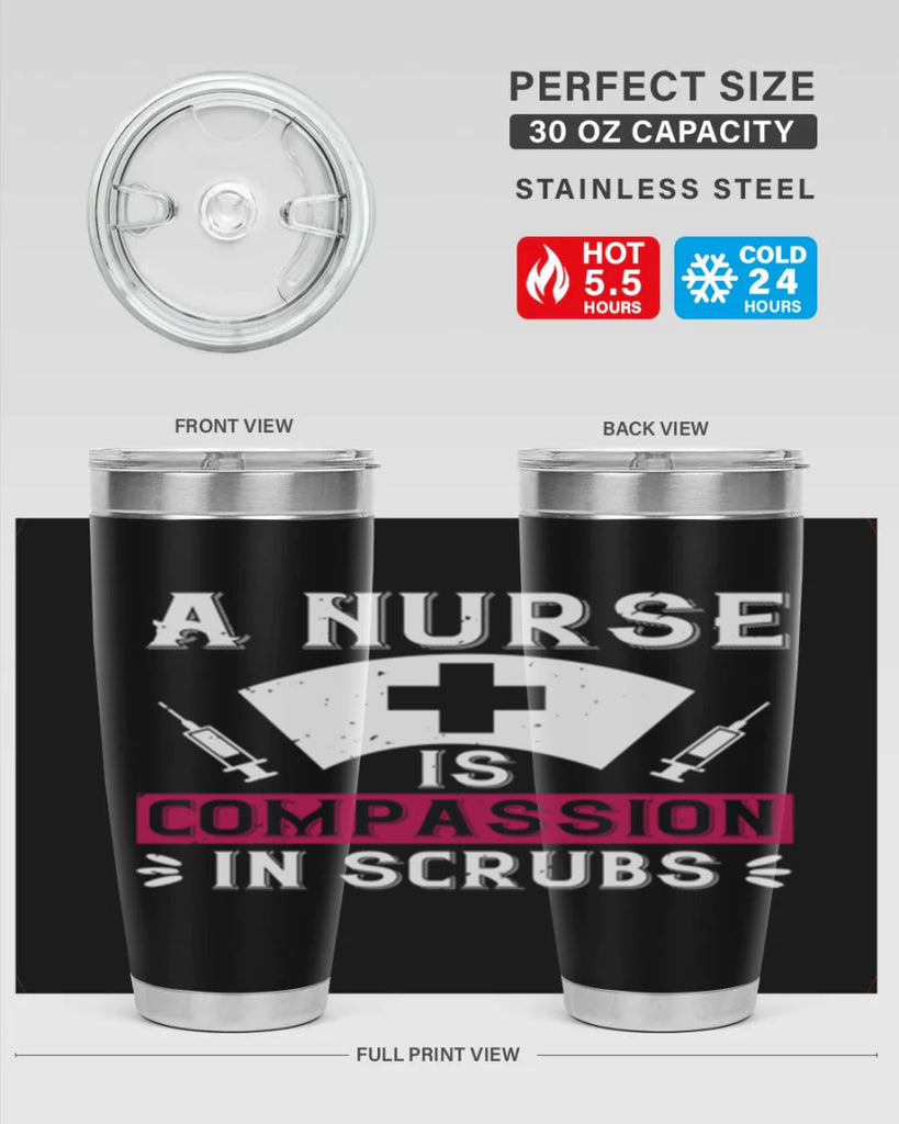 A Nurse is compassion in scrubs Style 273#- nurse- tumbler