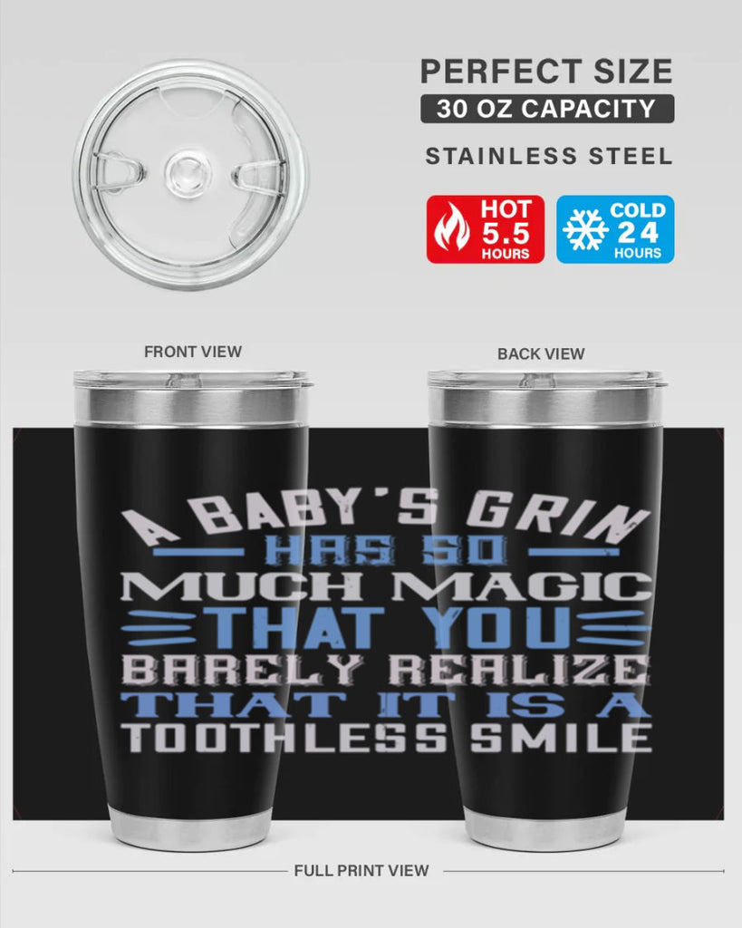 A baby’s grin has so much magic that you barely realize that it is a toothless smile Style 137#- baby- tumbler