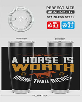 A horse is worth more than riches Style 45#- horse- Tumbler