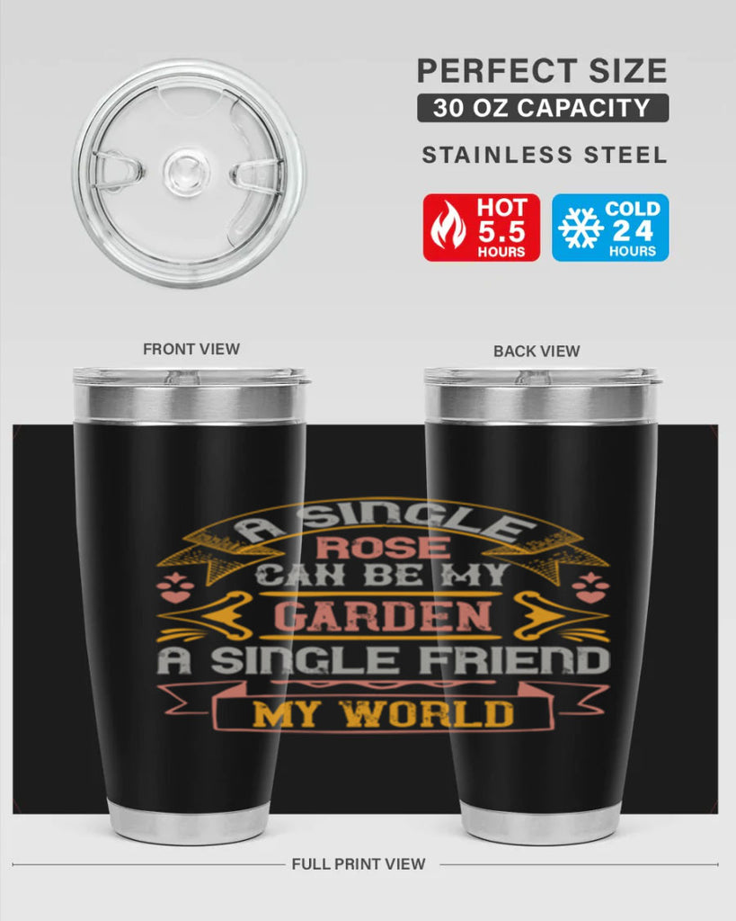 A single rose can be my garden… a single friend my world Style 4#- Best Friend- Tumbler