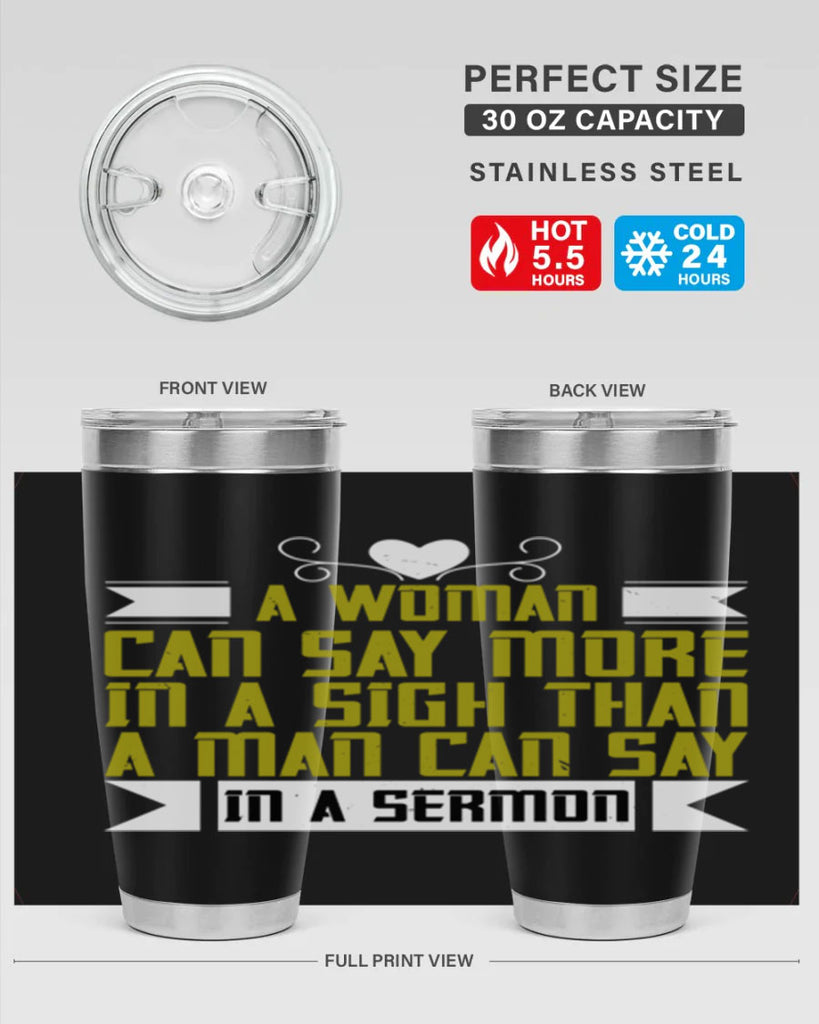 A woman can say more in a sigh than a man can say in a sermon Style 89#- womens day- Tumbler