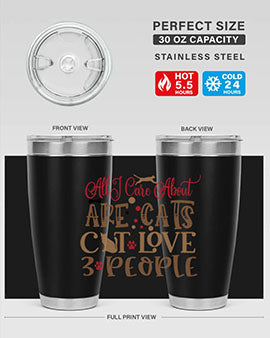 All I Care About Are Cats Cat Love people Style 1#- cat- Tumbler