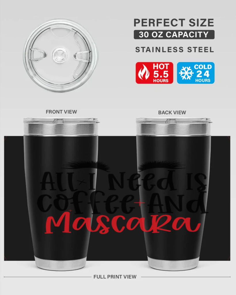 All I Need Is Coffee And Mascara Style 257#- make up- Tumbler