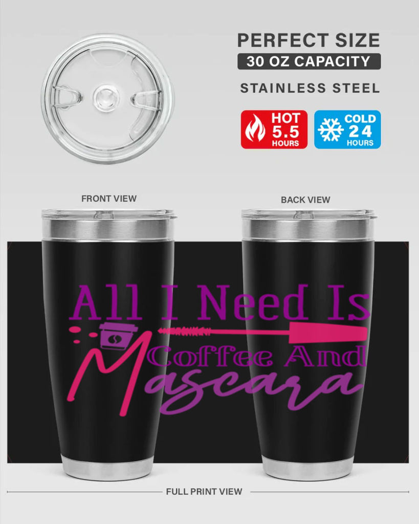 All I Need Is Coffee And Mascara Style 258#- make up- Tumbler