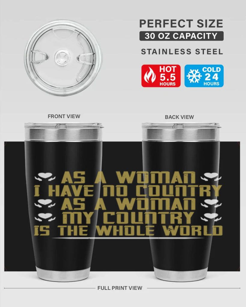 As a woman I have no country As a woman my Style 75#- womens day- Tumbler