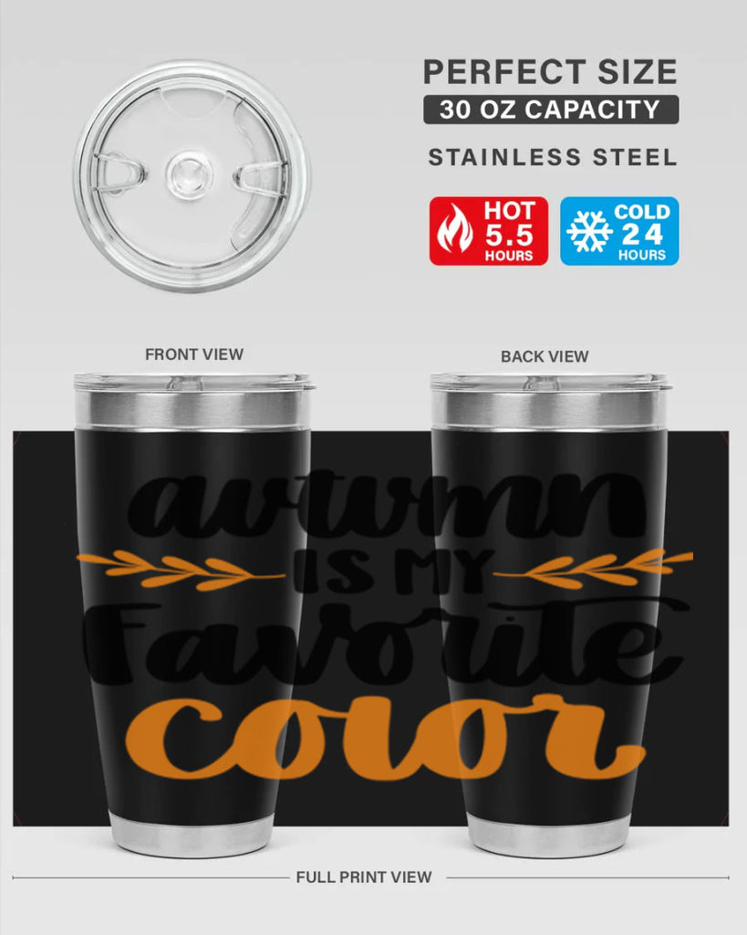 Autumn Is My Favorite Color 475#- fall- Tumbler