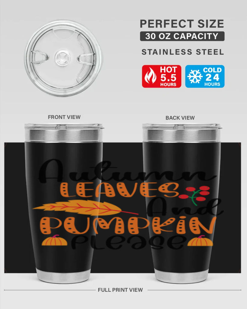Autumn Leaves And Pumpkin Please 26#- fall- Tumbler