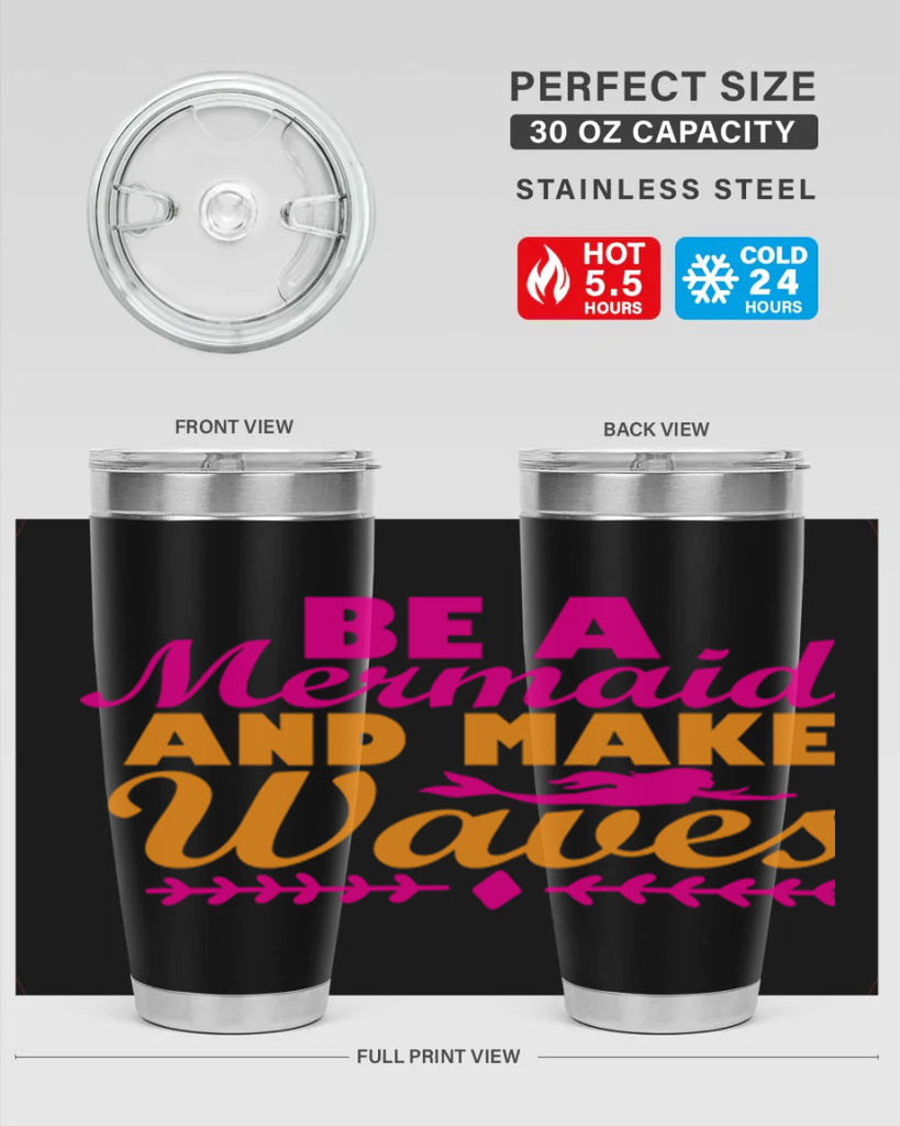 Be A Mermaid And Make Waves 49#- mermaid- Tumbler