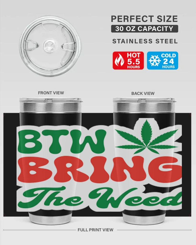 Btw Bring The Weed 21#- marijuana- Tumbler