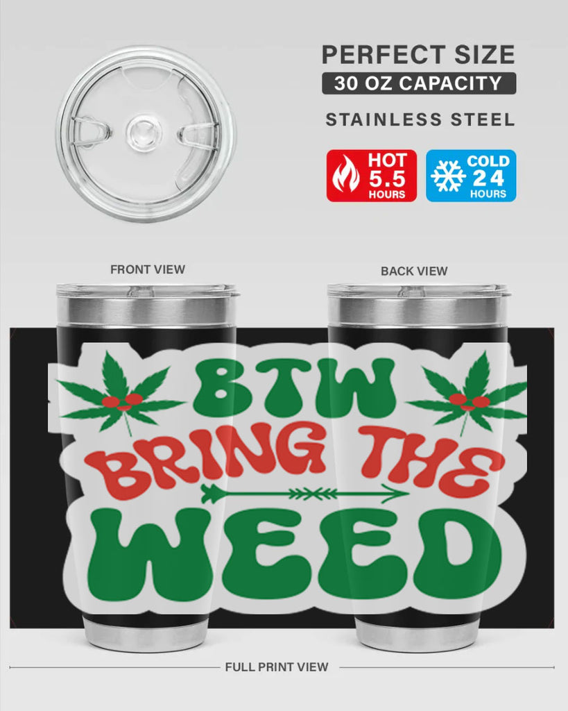 Btw Bring The Weed 24#- marijuana- Tumbler