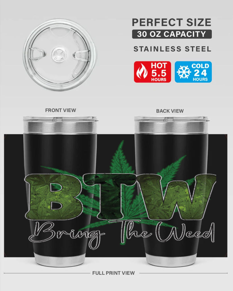 Btw Bring The Weed Sublimation 22#- marijuana- Tumbler