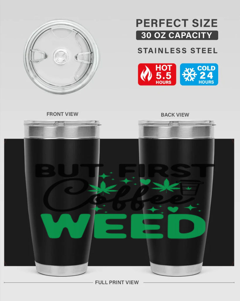 But First Coffee Weed 26#- marijuana- Tumbler