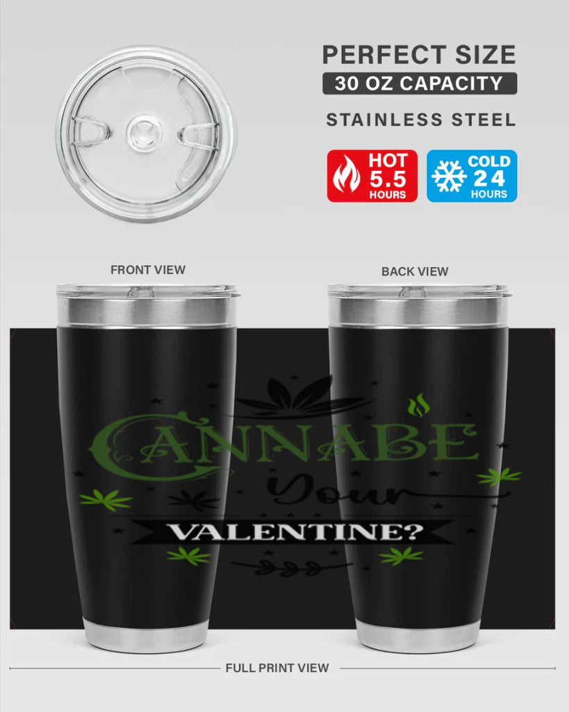 Cannabe Your Valentine 34#- marijuana- Tumbler